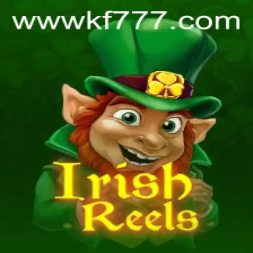 Exploring the Thrills of IrishReels on FK777.COM