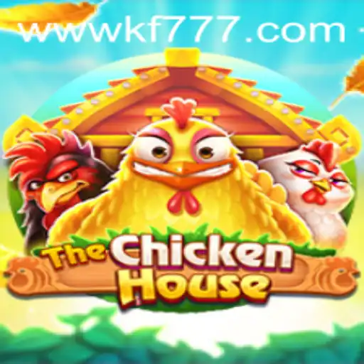 Exploring TheChickenHouse: An Exciting Adventure With FK777.COM